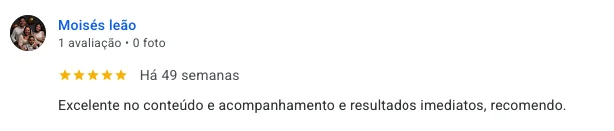 Depoimento de Moisés Leão: “Excelente no conteúdo e acompanhamento e resultados imediatos, recomendo.”